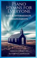 Piano Hymns for Everyone: Easy & Intermediate Arrangements